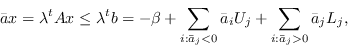 \begin{displaymath}\bar{a}x = \lambda^tAx \leq \lambda^tb = -\beta + \sum\limits... ...{一}_j < 0} \酒吧{一}_iU_j + \总和\ limits_{一}{我:\酒吧_j > 0} \酒吧{一}_jL_j \ {displaymath}结束