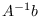 <span>$</span>A^{-1}b<span>$</span>