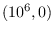 <span> $ </ span>（10 ^ 6,0）<span> $ </ span>