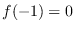 <span>$</span>f(-1)=0<span>$</span>