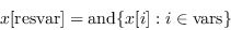 \begin{displaymath}x[\mathrm{resvar}]=\mathrm{and}\{x[i]：i\in\mathrm{vars}\}\end{displaymath}