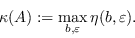 \开始{displaymath}\kappa（A）：=\max\u{b\varepsilon}\eta（b\varepsilon）。\结束{displaymath}