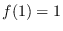 <span> $ </ span> f（1）= 1 <span> $ </ span>