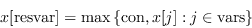 x[\ \开始{displaymath} mathrm {resvar}] = \马克斯\左\ {\ mathrm {con}, x [j]: j \ \ mathrm {var} \右\}\ {displaymath}结束